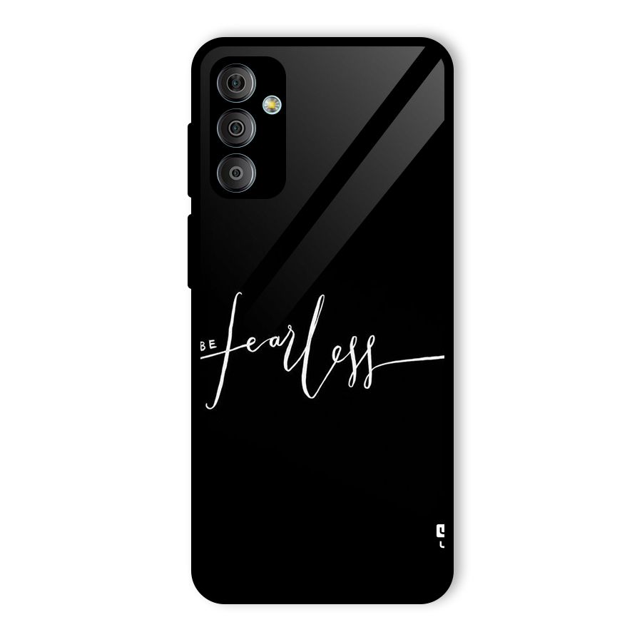 Always Be Fearless Glass Back Case for Galaxy F23