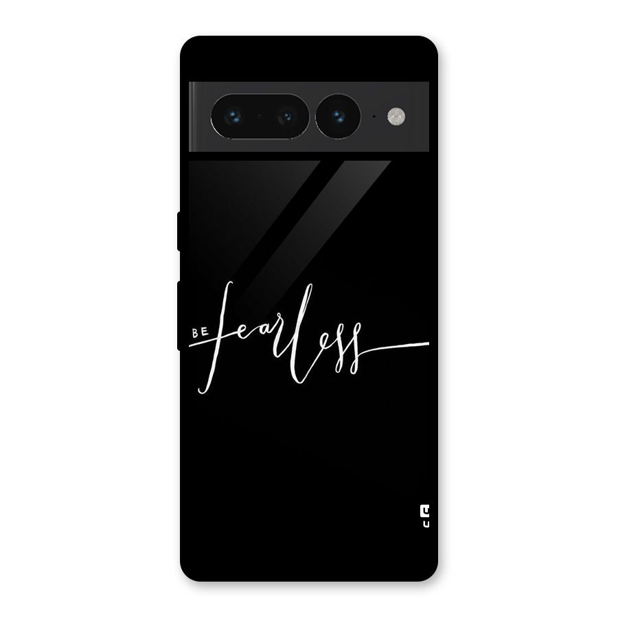 Always Be Fearless Glass Back Case for Google Pixel 7 Pro