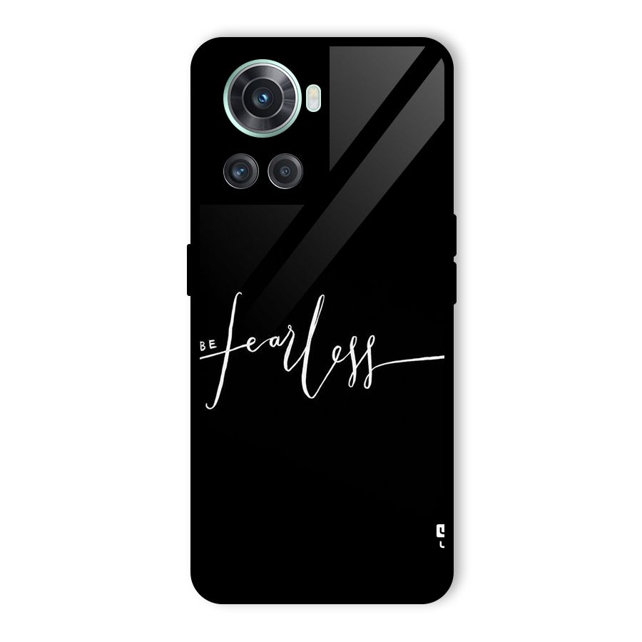 Always Be Fearless Glass Back Case for OnePlus 10R