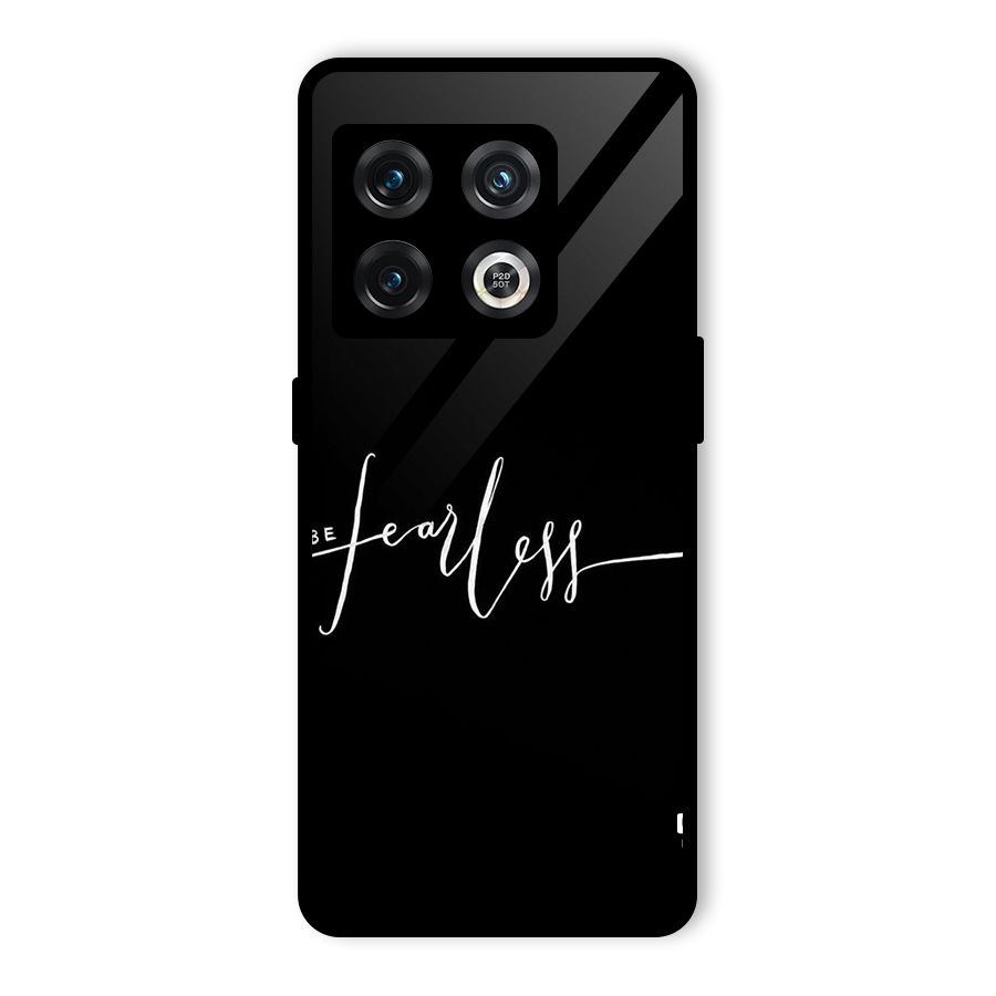 Always Be Fearless Glass Back Case for OnePlus 10 Pro 5G