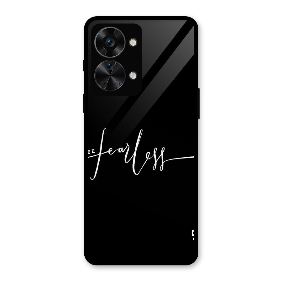 Always Be Fearless Glass Back Case for OnePlus Nord 2T