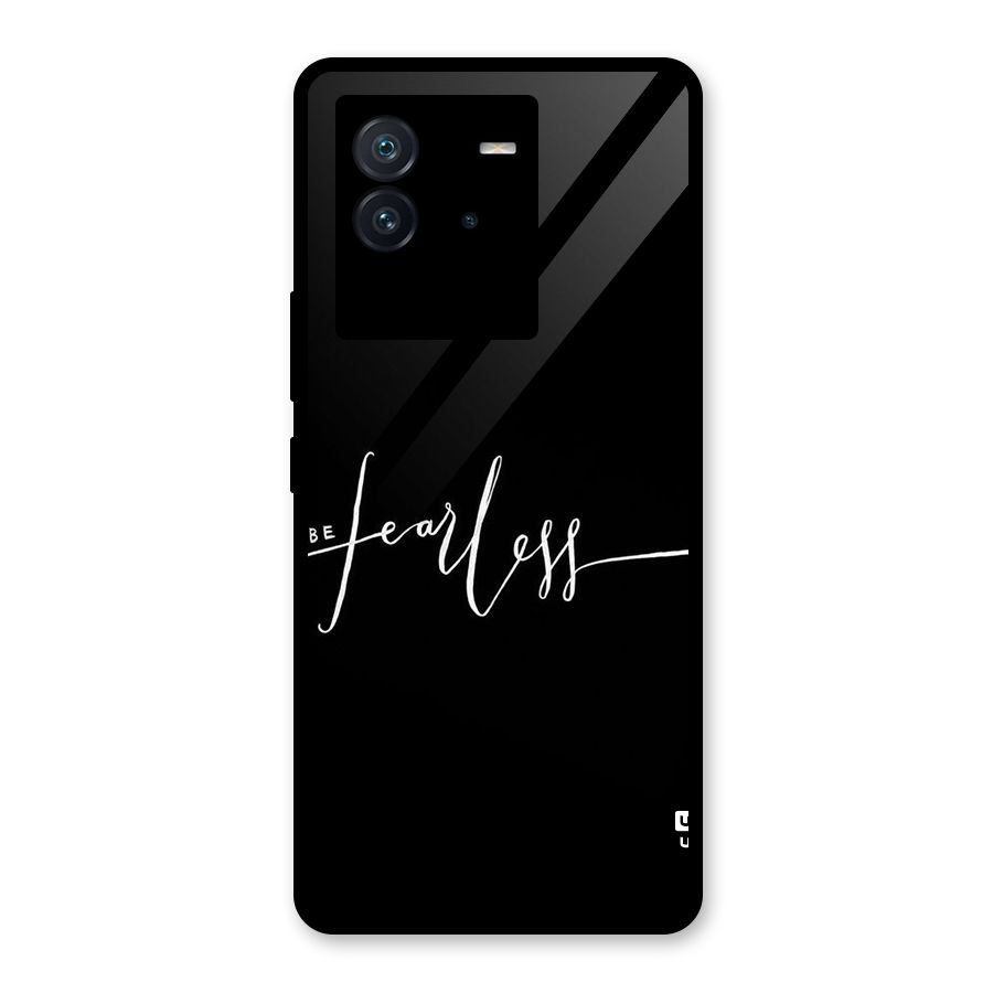 Always Be Fearless Glass Back Case for Vivo iQOO Neo 6 5G