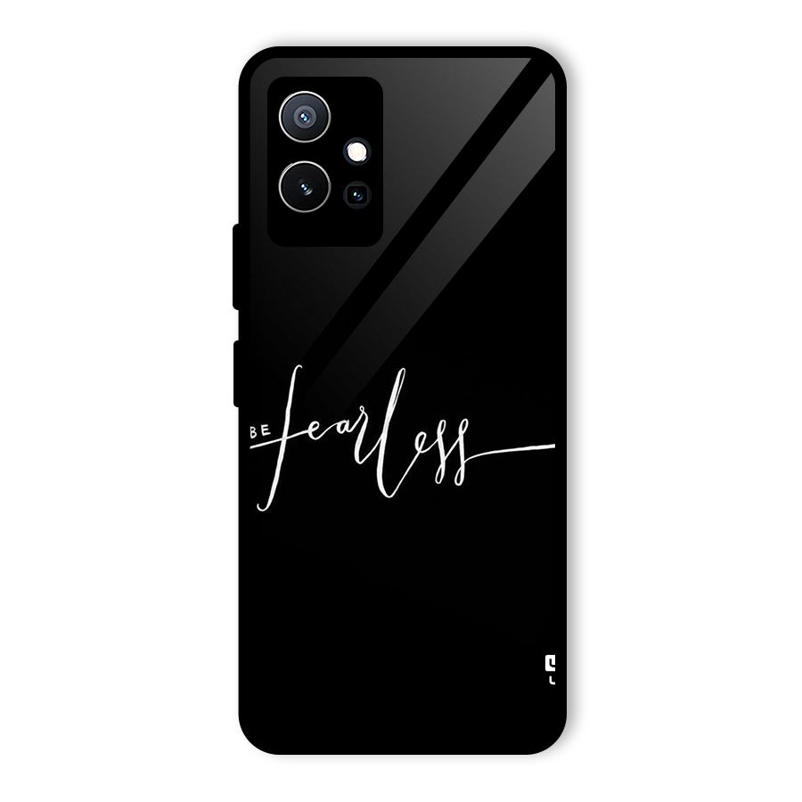 Always Be Fearless Glass Back Case for Vivo iQOO Z6