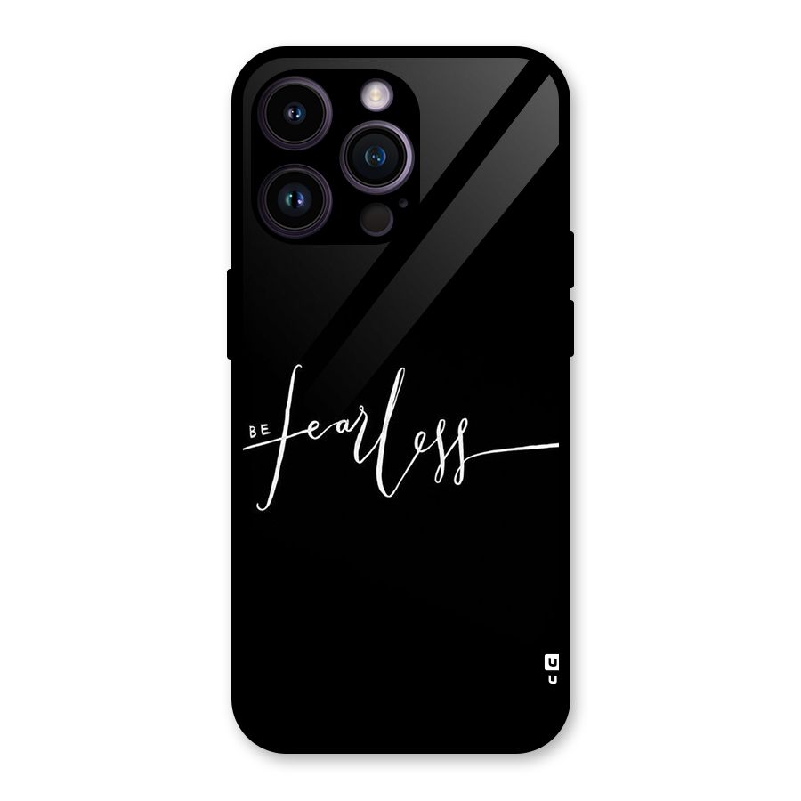 Always Be Fearless Glass Back Case for iPhone 14 Pro Max