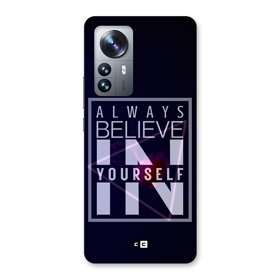 Always Believe in Yourself Back Case for Xiaomi 12 Pro