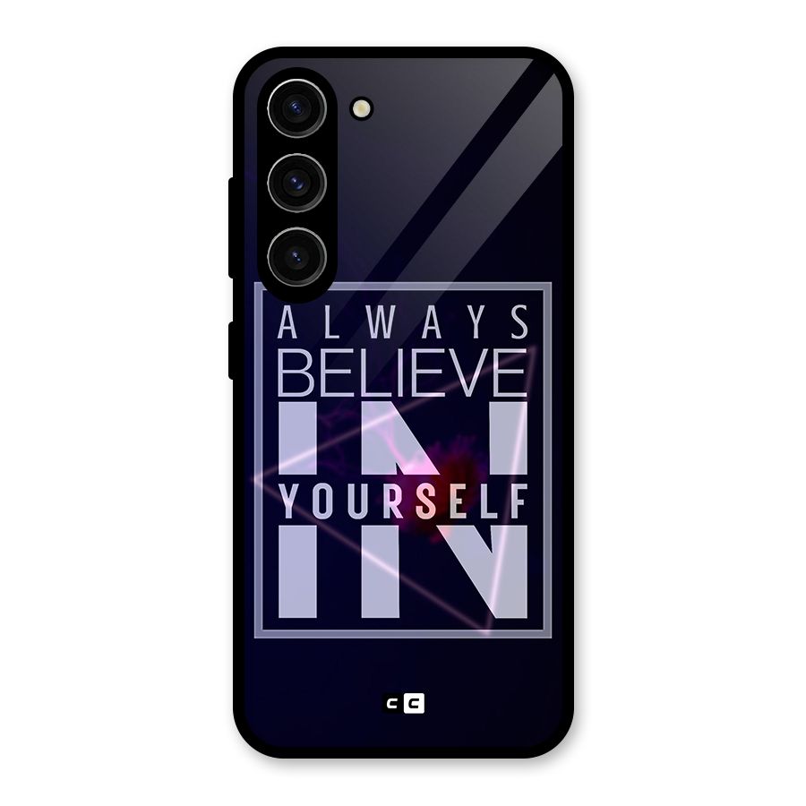 Always Believe in Yourself Glass Back Case for Galaxy S23