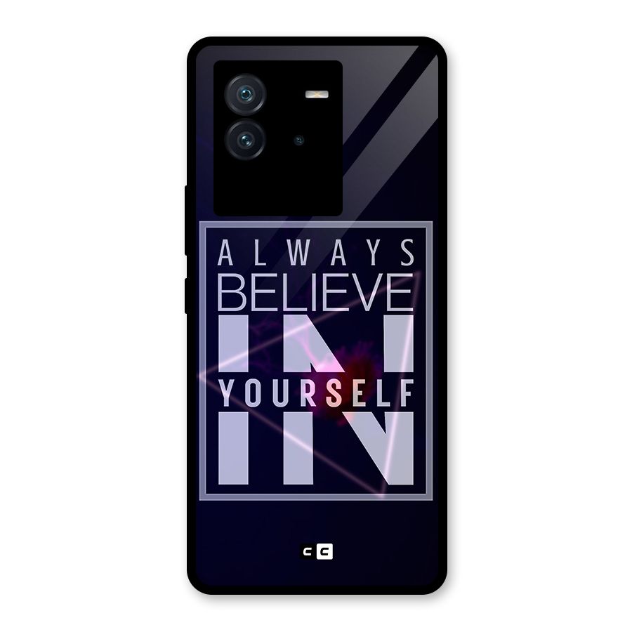 Always Believe in Yourself Glass Back Case for Vivo iQOO Neo 6 5G