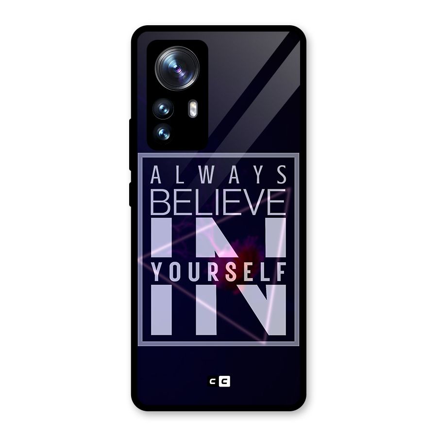 Always Believe in Yourself Glass Back Case for Xiaomi 12 Pro