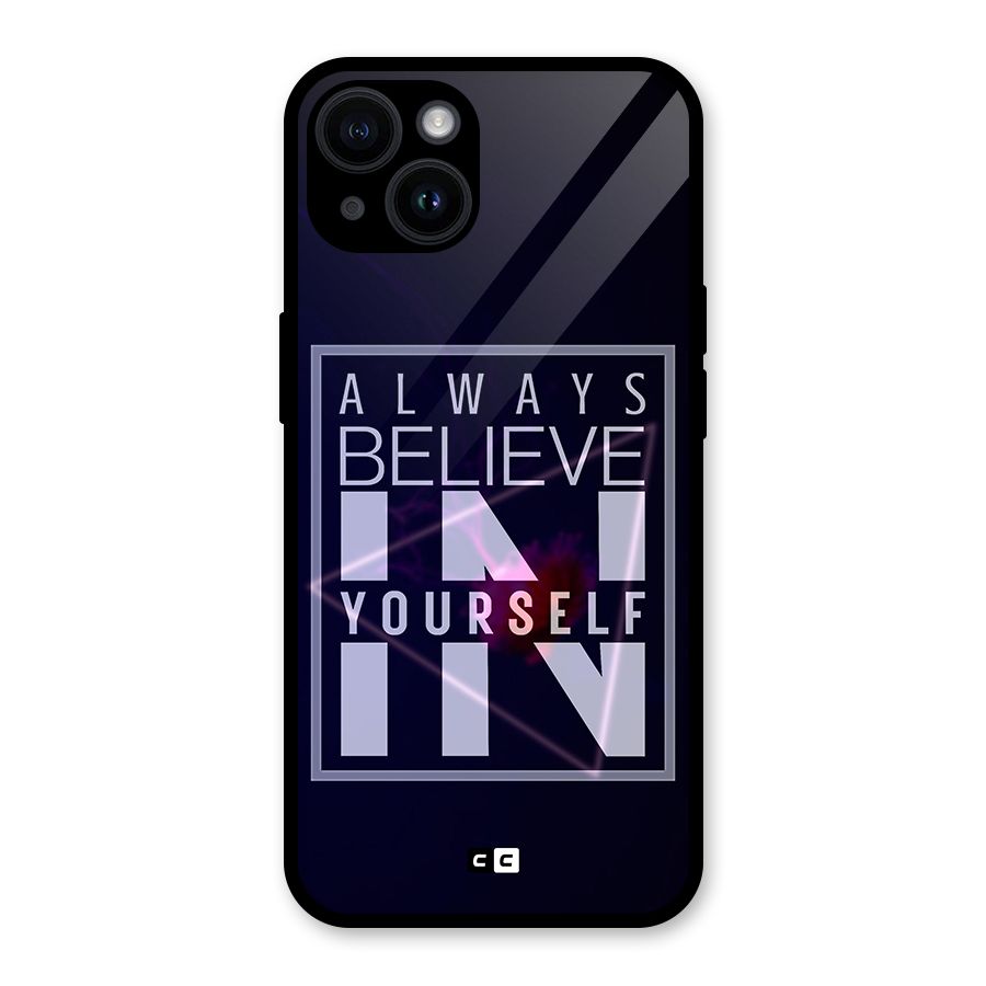 Always Believe in Yourself Glass Back Case for iPhone 14