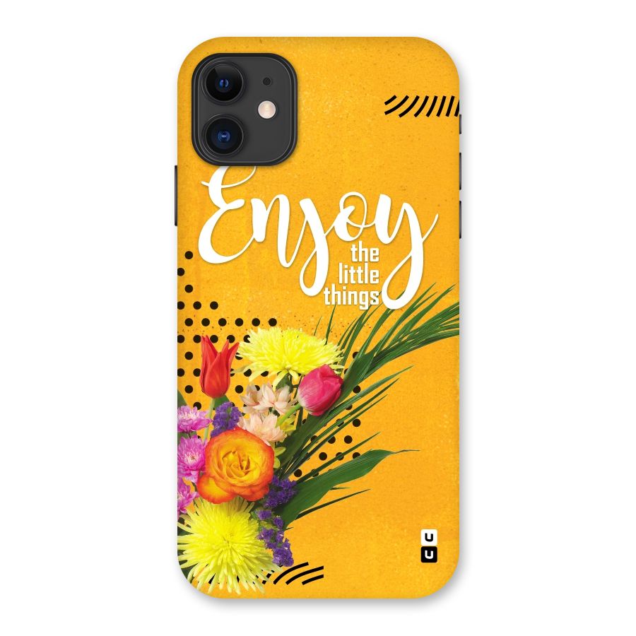 Always Enjoy Little Things Back Case for iPhone 11