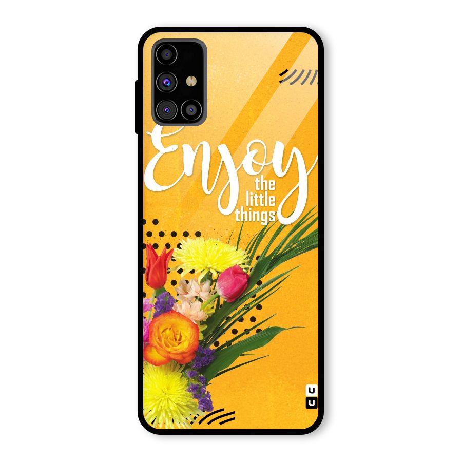 Always Enjoy Little Things Glass Back Case for Galaxy M31s