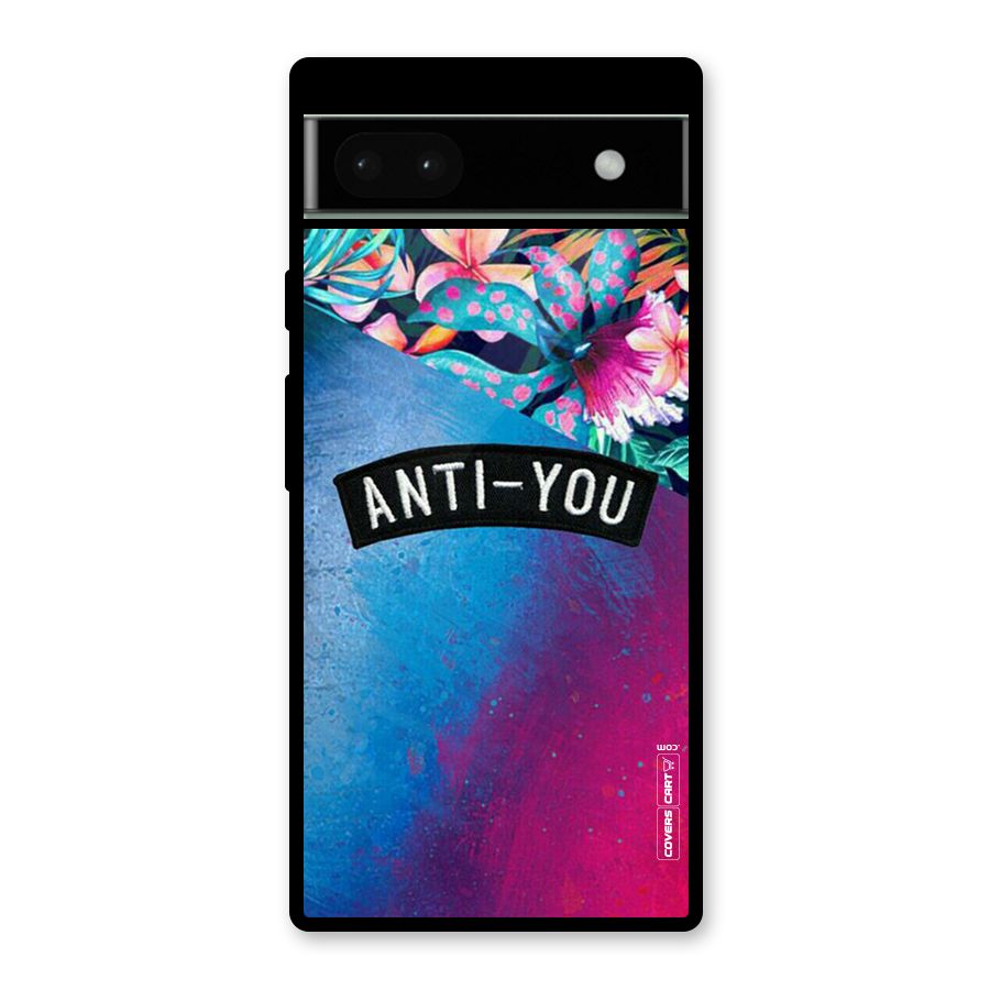 Anti You Glass Back Case for Google Pixel 6a