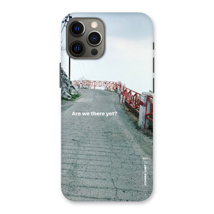 Are We There Yet Back Case for iPhone 12 Pro Max