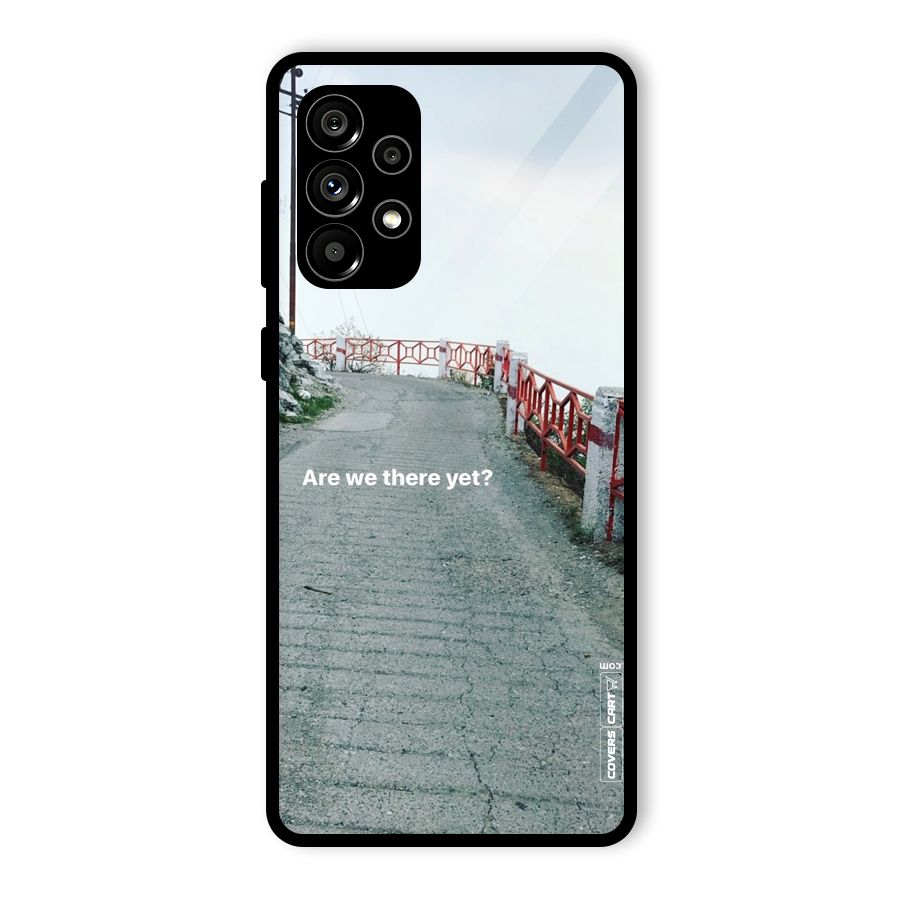 Are We There Yet Glass Back Case for Galaxy A73 5G