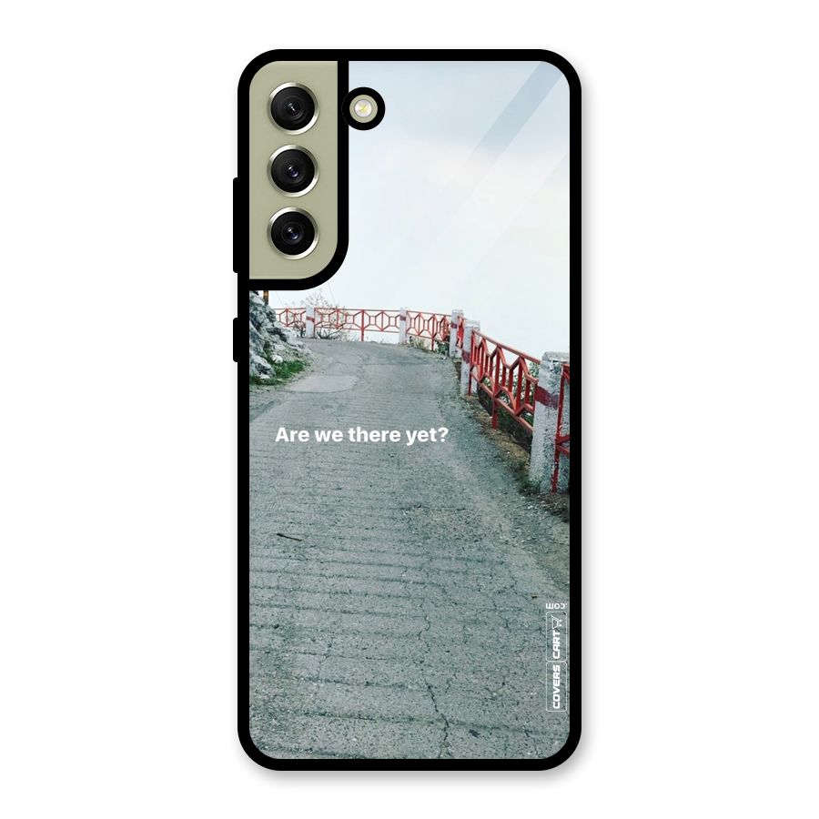 Are We There Yet Glass Back Case for Galaxy S21 FE 5G