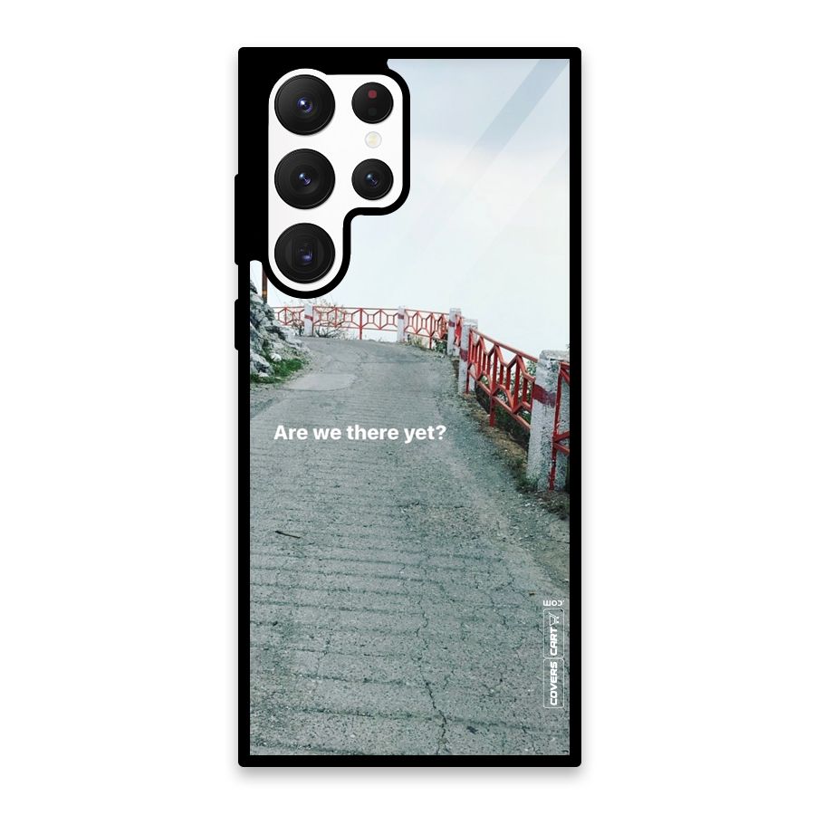 Are We There Yet Glass Back Case for Galaxy S22 Ultra 5G