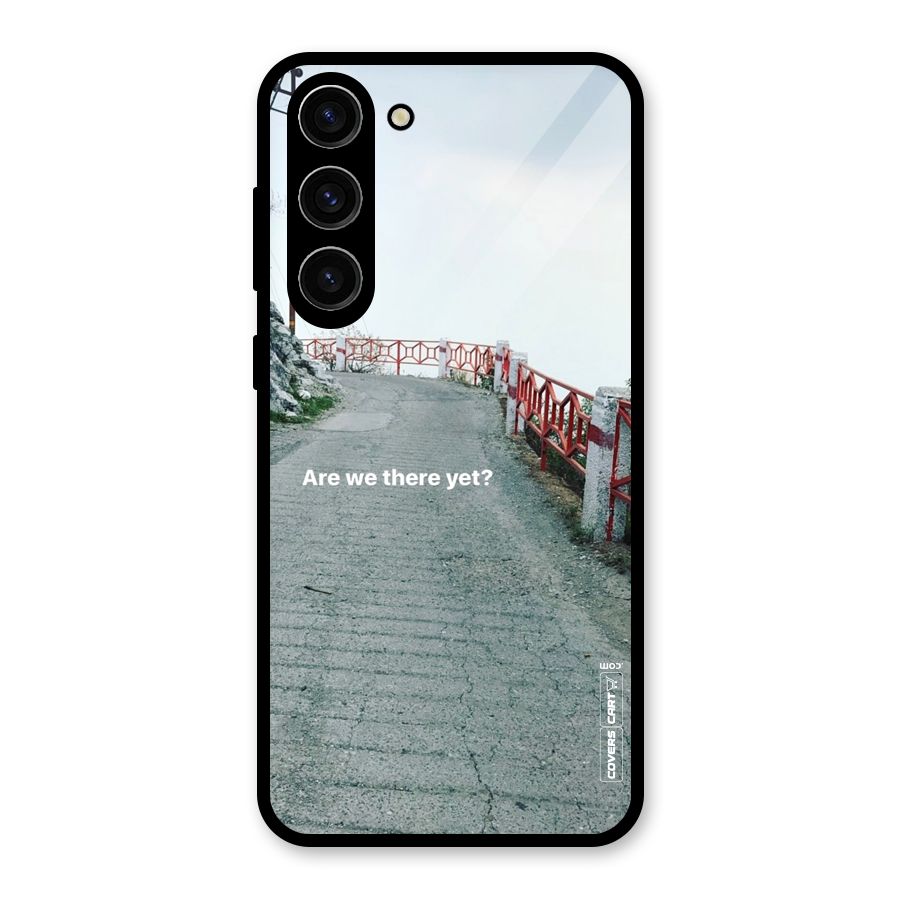 Are We There Yet Glass Back Case for Galaxy S23 Plus