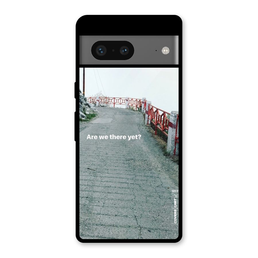 Are We There Yet Glass Back Case for Google Pixel 7