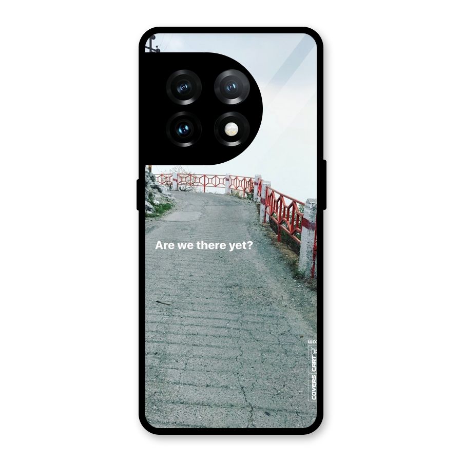 Are We There Yet Glass Back Case for OnePlus 11