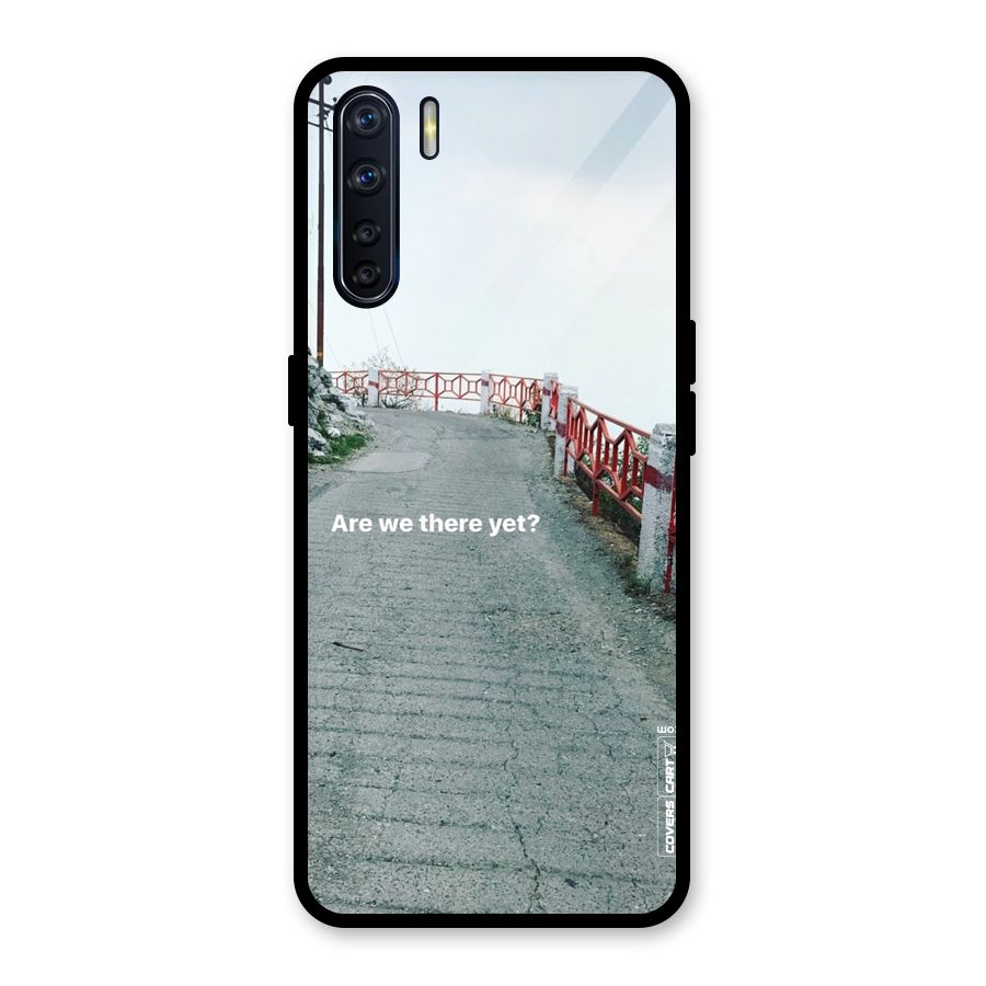 Are We There Yet Glass Back Case for Oppo F15