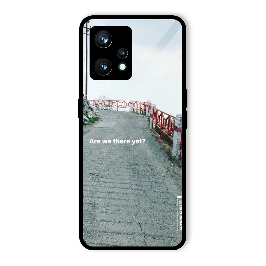 Are We There Yet Glass Back Case for Realme 9 Pro Plus 5G