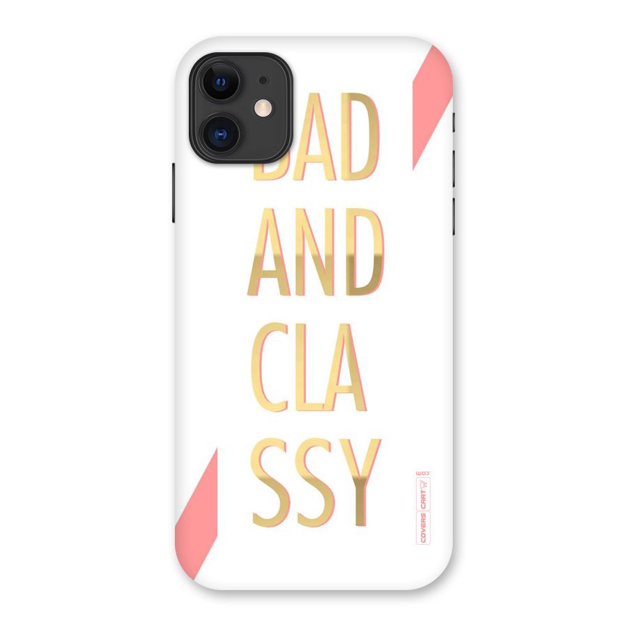 Bad And Classy Back Case for iPhone 11