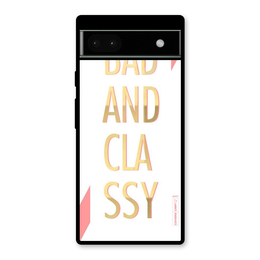 Bad And Classy Glass Back Case for Google Pixel 6a