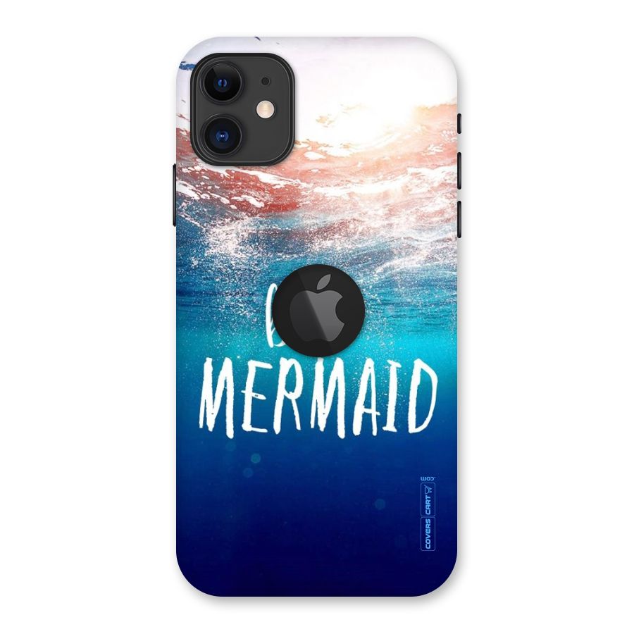 Be A Mermaid Back Case for iPhone 11 Logo Cut