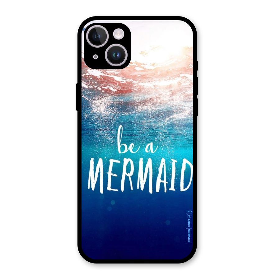 Be A Mermaid Glass Back Case for iPhone 14 Plus