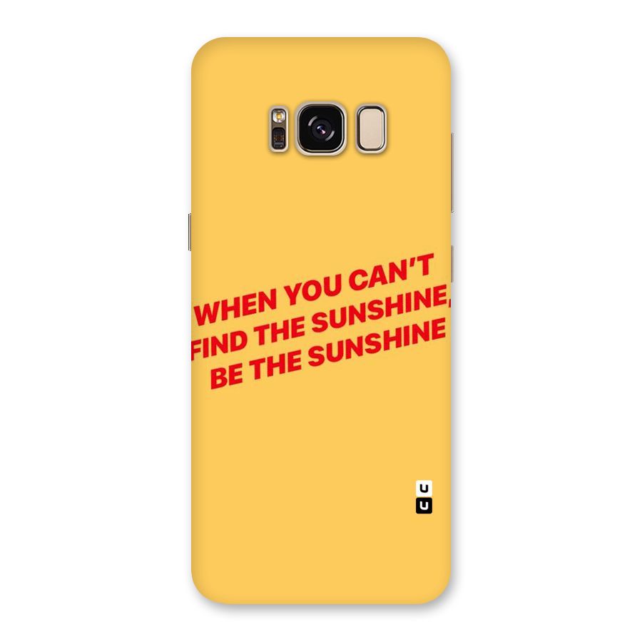 Be The Sunshine Back Case for Galaxy S8