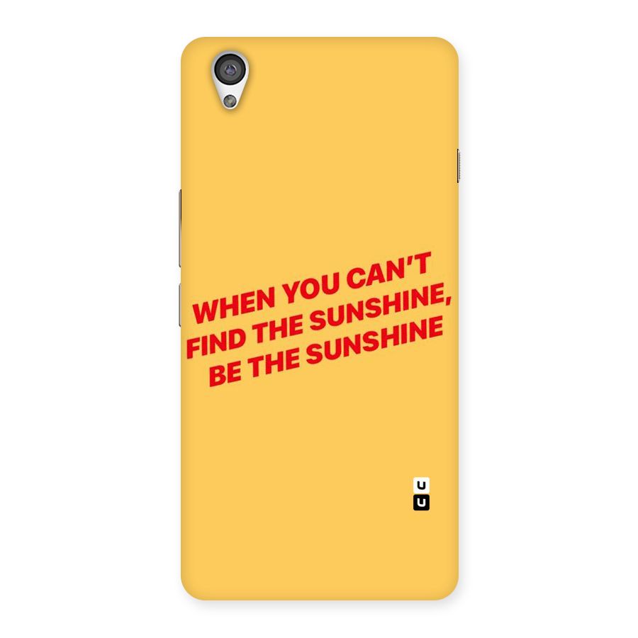 Be The Sunshine Back Case for OnePlus X
