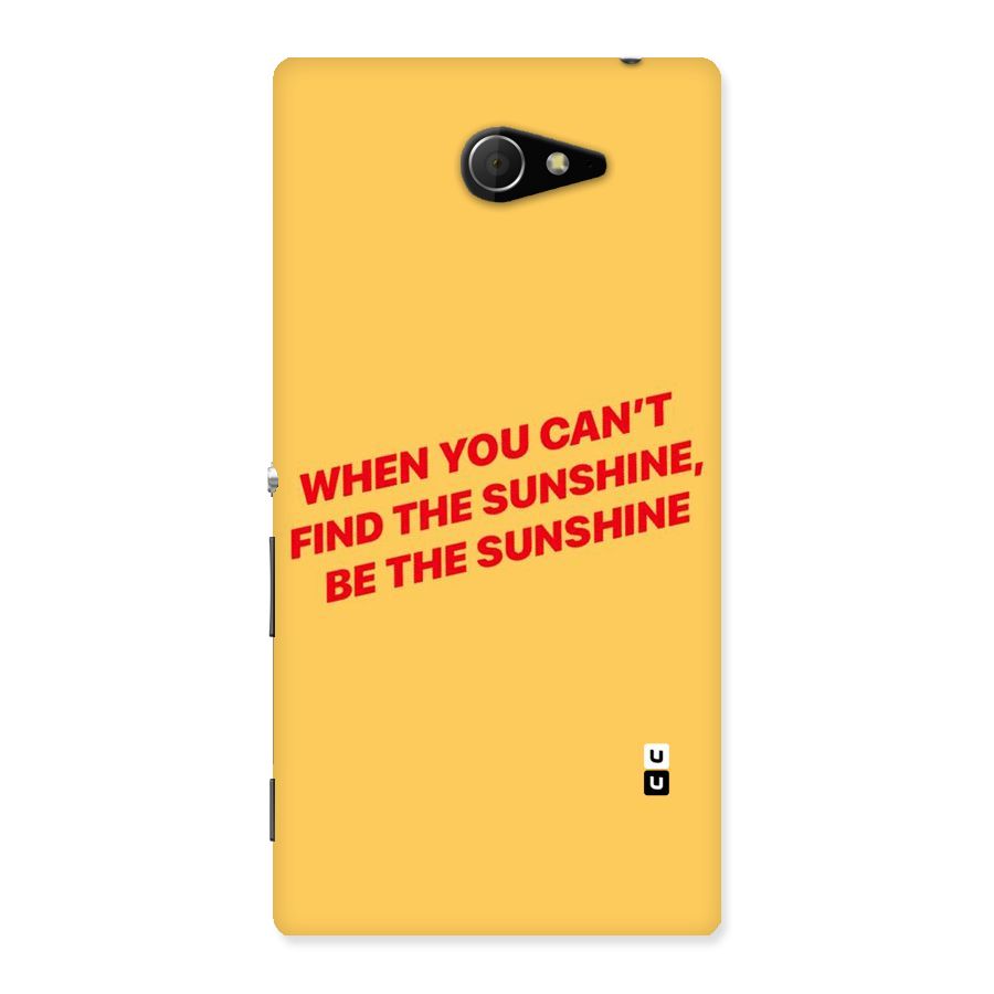 Be The Sunshine Back Case for Sony Xperia M2