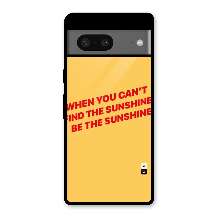 Be The Sunshine Glass Back Case for Google Pixel 7