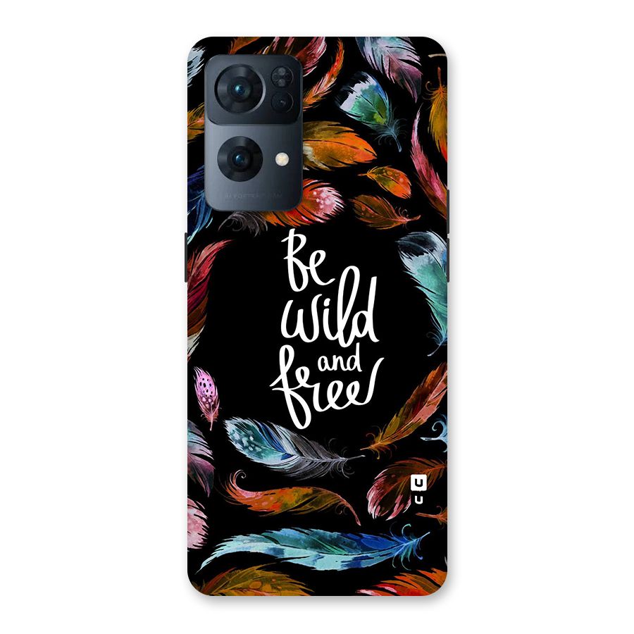 Be Wild and Free Back Case for Oppo Reno7 Pro 5G