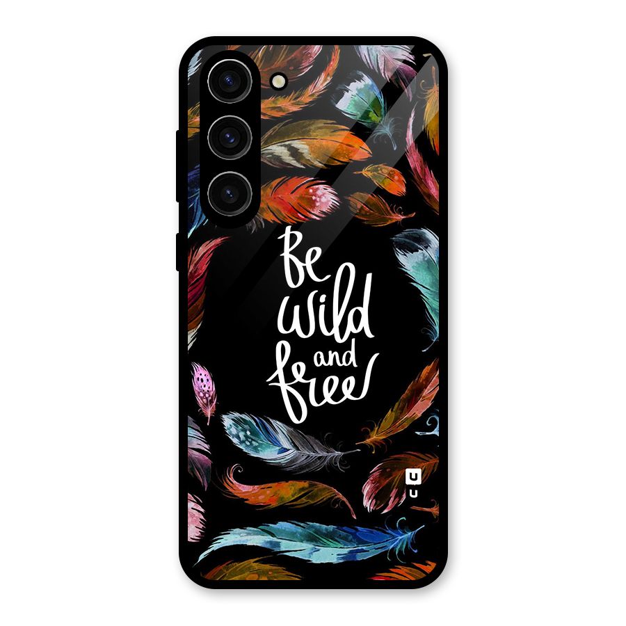 Be Wild and Free Glass Back Case for Galaxy S23 Plus