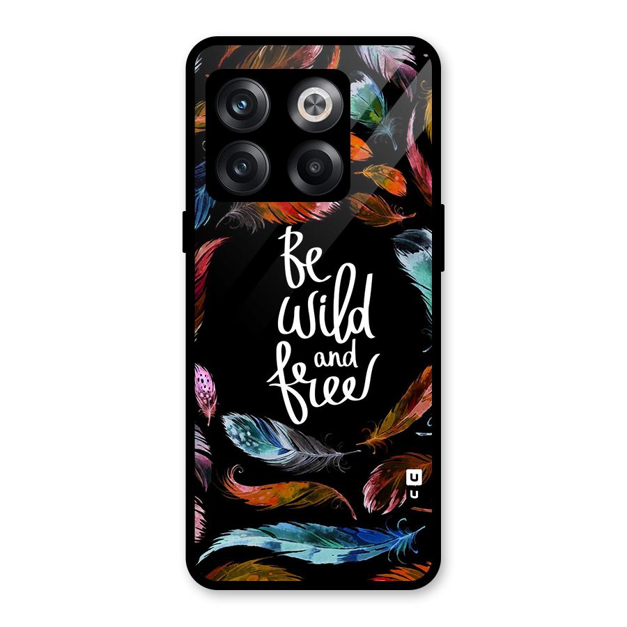 Be Wild and Free Glass Back Case for OnePlus 10T