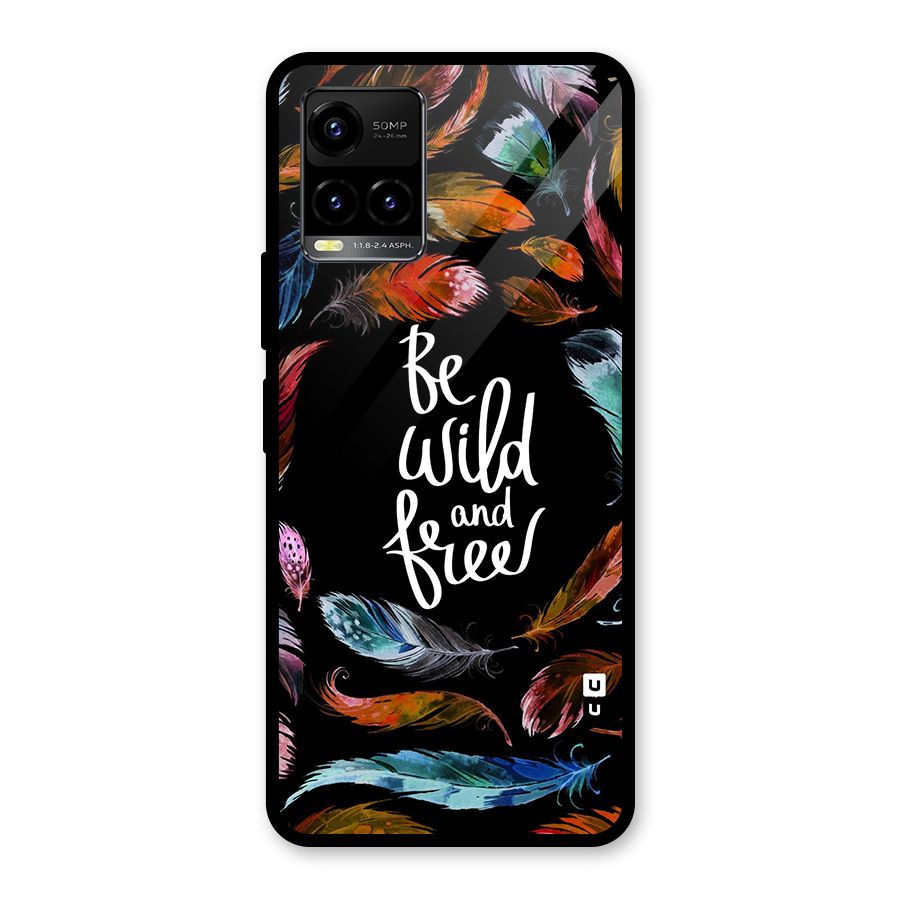Be Wild and Free Glass Back Case for Vivo Y21A