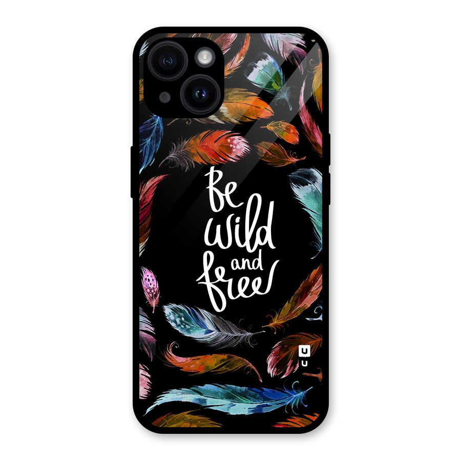 Be Wild and Free Glass Back Case for iPhone 14