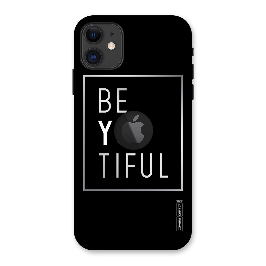 Be You Beautiful Back Case for iPhone 11 Logo Cut