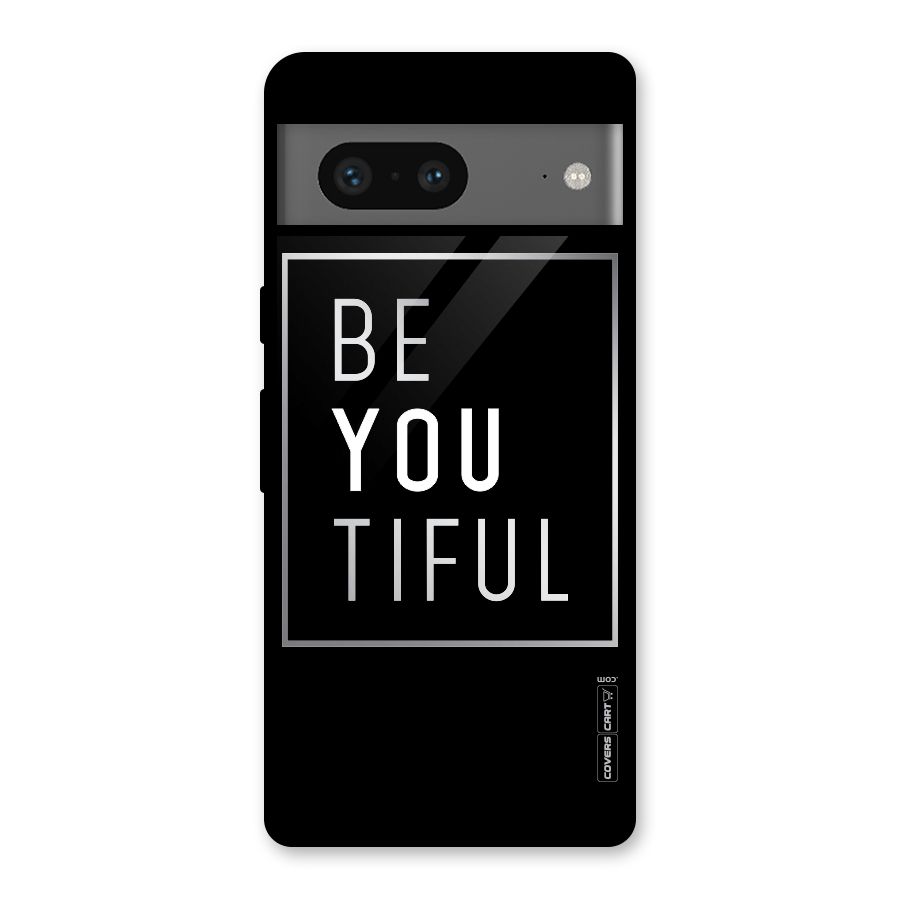 Be You Beautiful Glass Back Case for Google Pixel 7