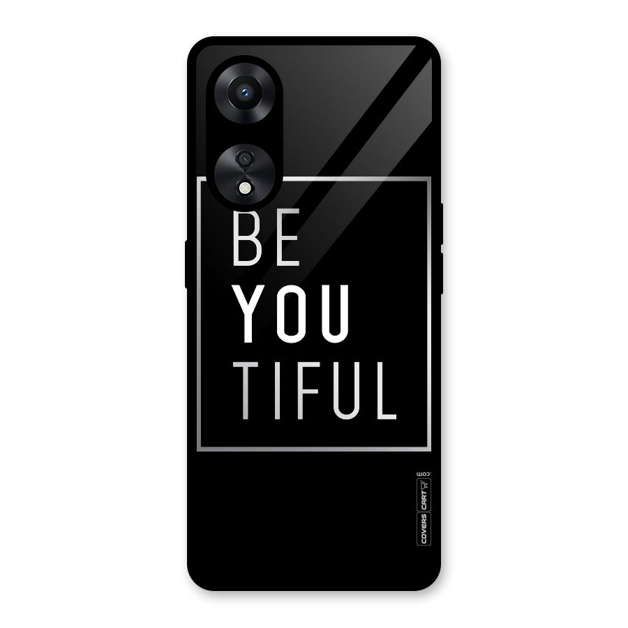 Be You Beautiful Glass Back Case for Oppo A78