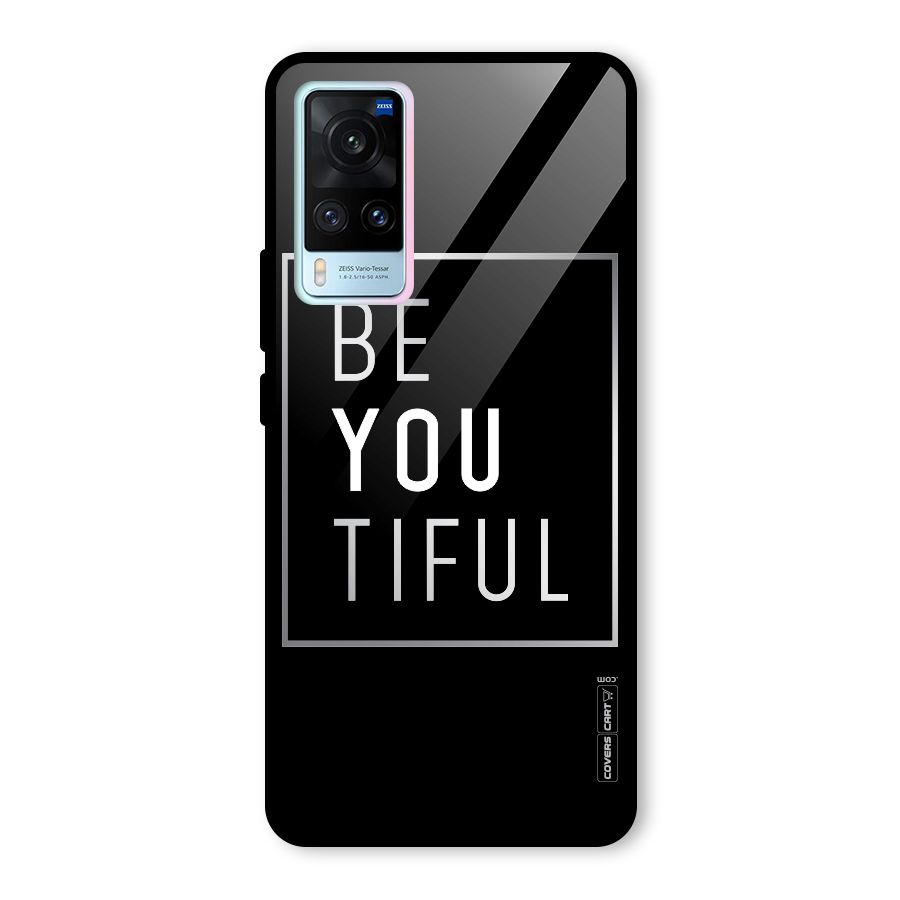 Be You Beautiful Glass Back Case for Vivo X60