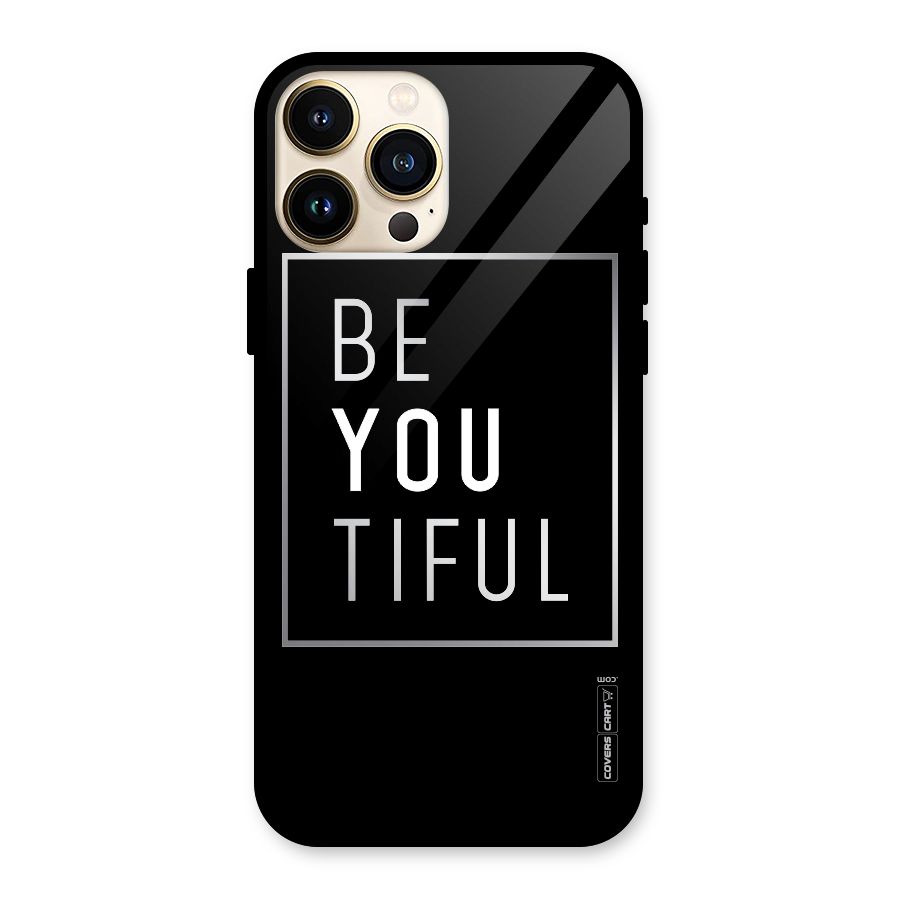 Be You Beautiful Glass Back Case for iPhone 13 Pro Max