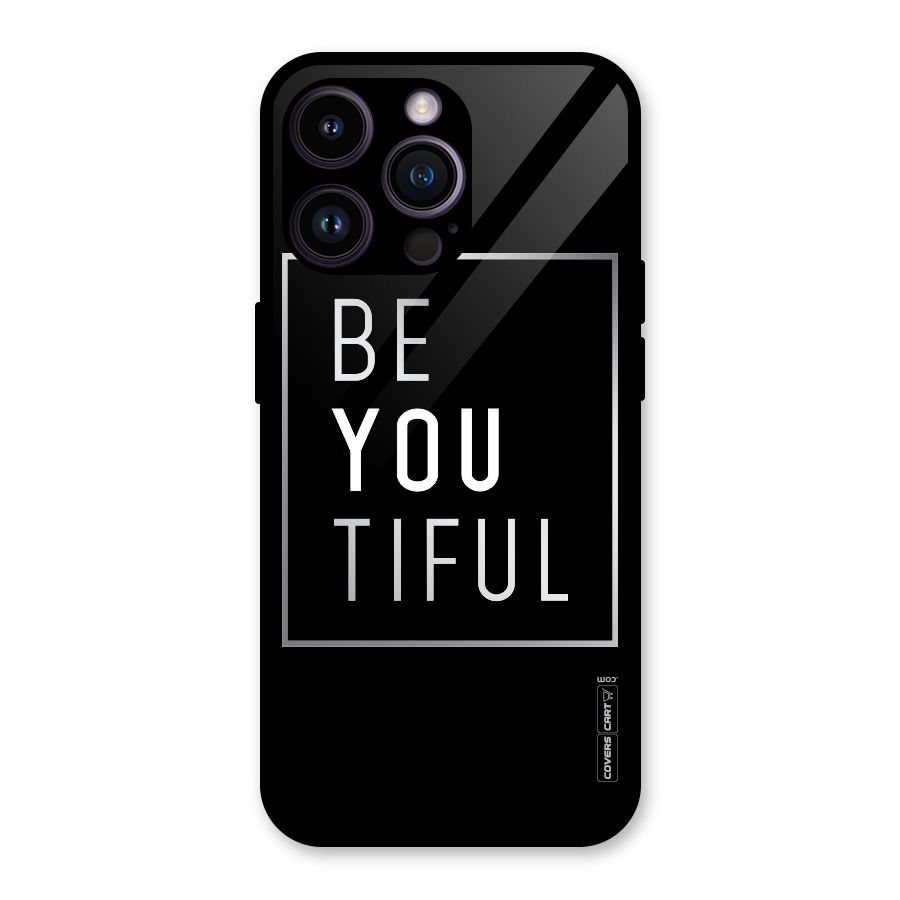 Be You Beautiful Glass Back Case for iPhone 14 Pro Max