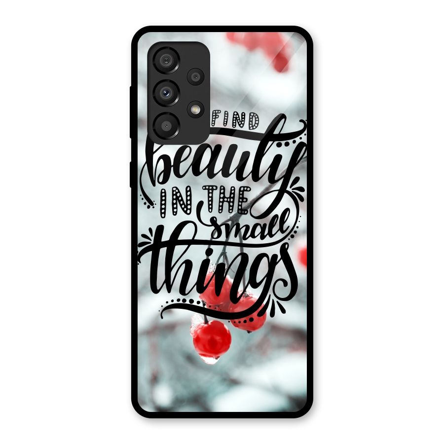 Beauty in Small Things Glass Back Case for Galaxy A33 5G