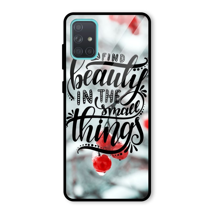 Beauty in Small Things Glass Back Case for Galaxy A71