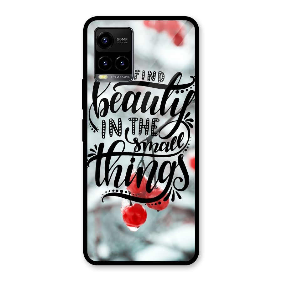 Beauty in Small Things Glass Back Case for Vivo Y21T