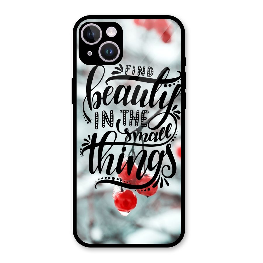 Beauty in Small Things Glass Back Case for iPhone 14 Plus