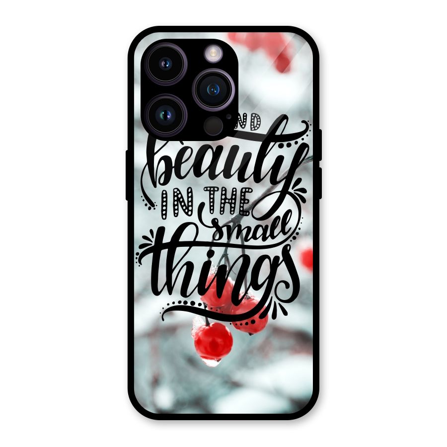 Beauty in Small Things Glass Back Case for iPhone 14 Pro