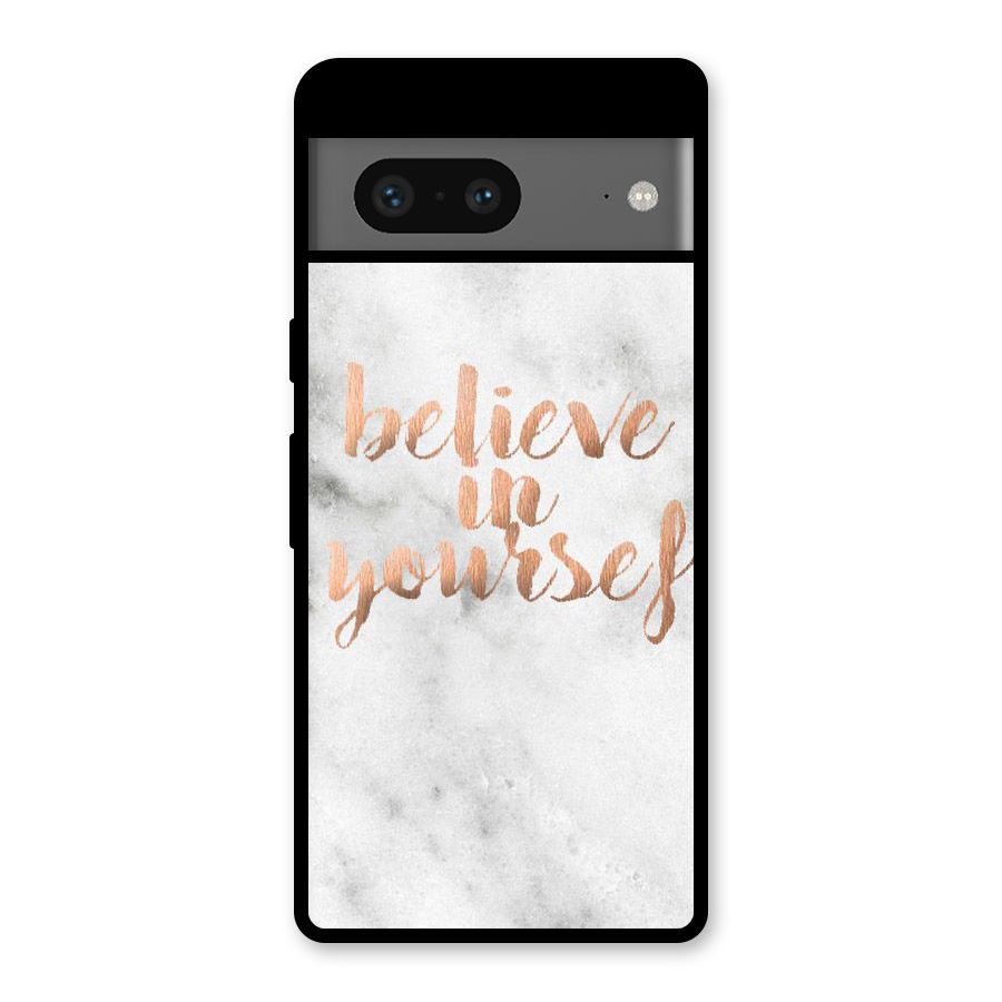 Believe in Yourself Glass Back Case for Google Pixel 7